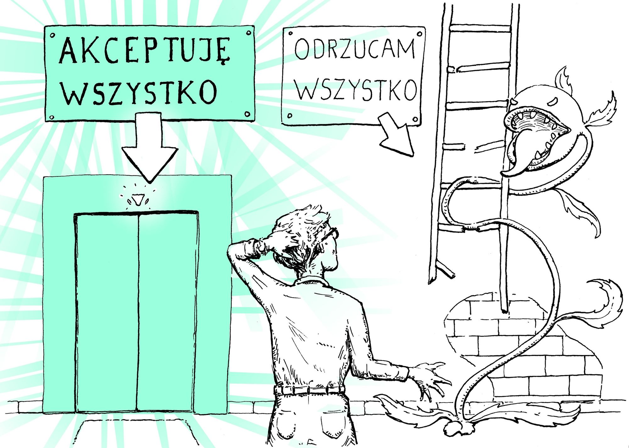Po lewej winda z napisem "Akceptuję wszystko", a po prawej stara połamana drabina z napisem "odrzucam wszystko".