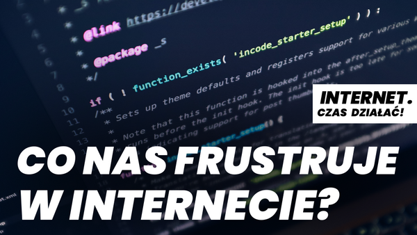 Odcinek #4 - Co nas frustruje w Internecie?